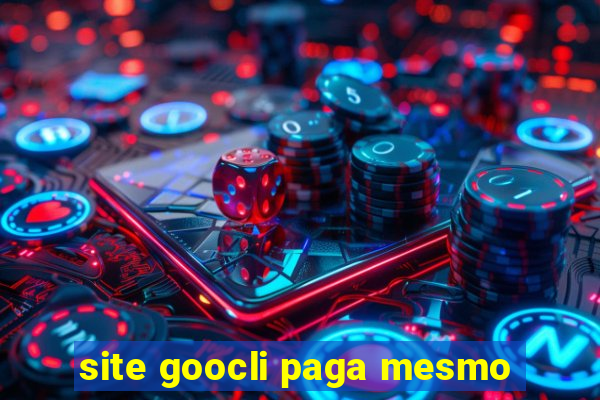 site goocli paga mesmo